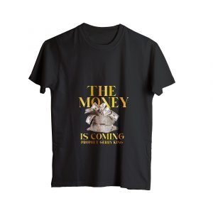 THE MONEY IS COMING TEE