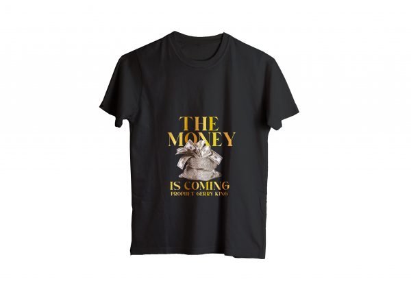 THE MONEY IS COMING TEE